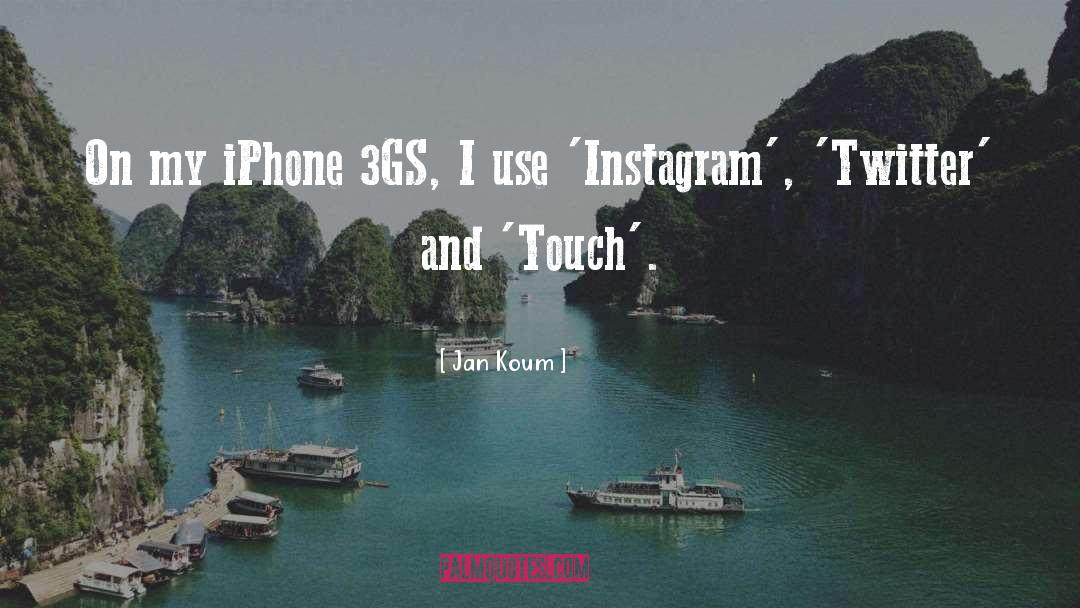 Jan Koum Quotes: On my iPhone 3GS, I