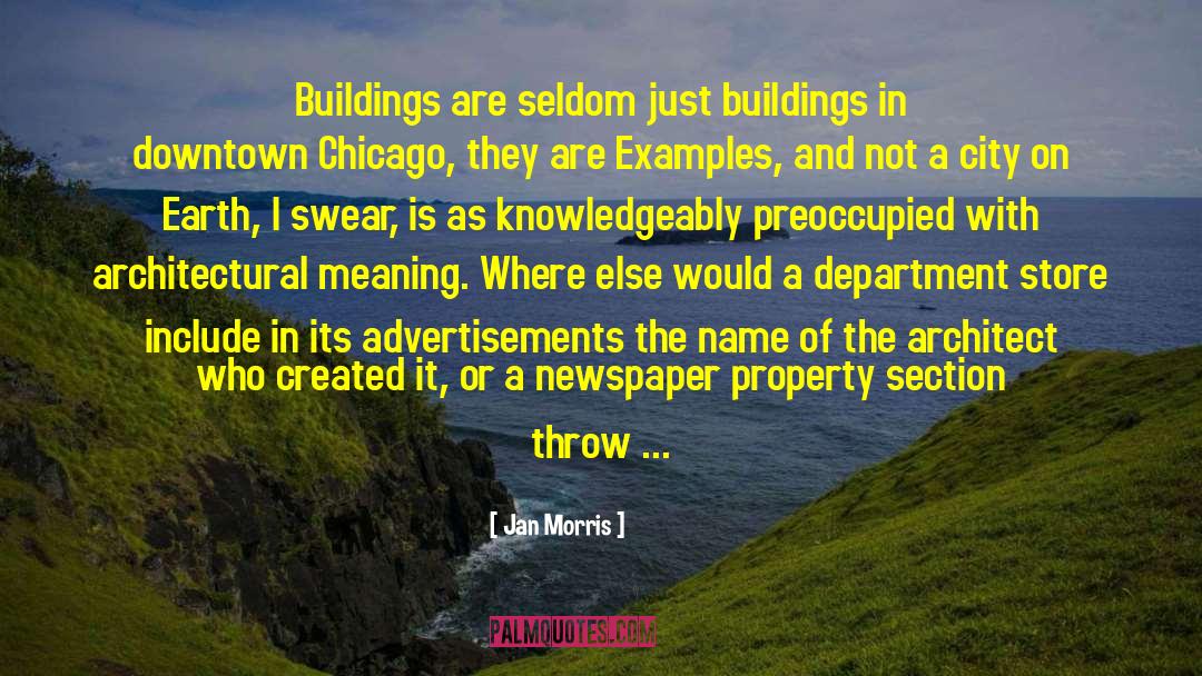 Jan Morris Quotes: Buildings are seldom just buildings