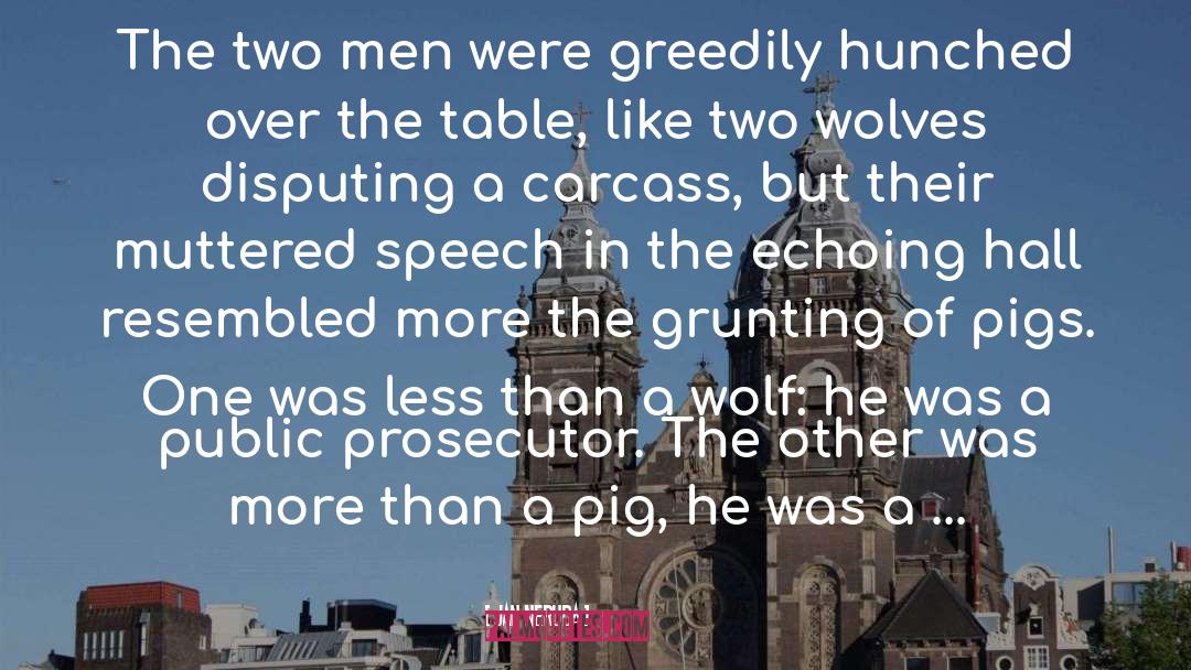 Jan Neruda Quotes: The two men were greedily