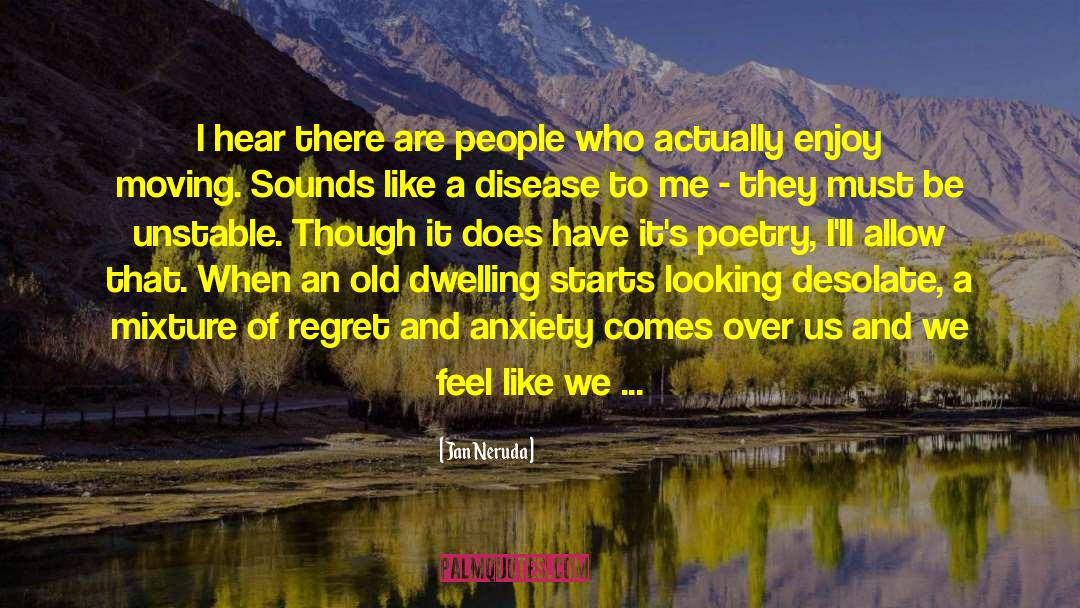 Jan Neruda Quotes: I hear there are people