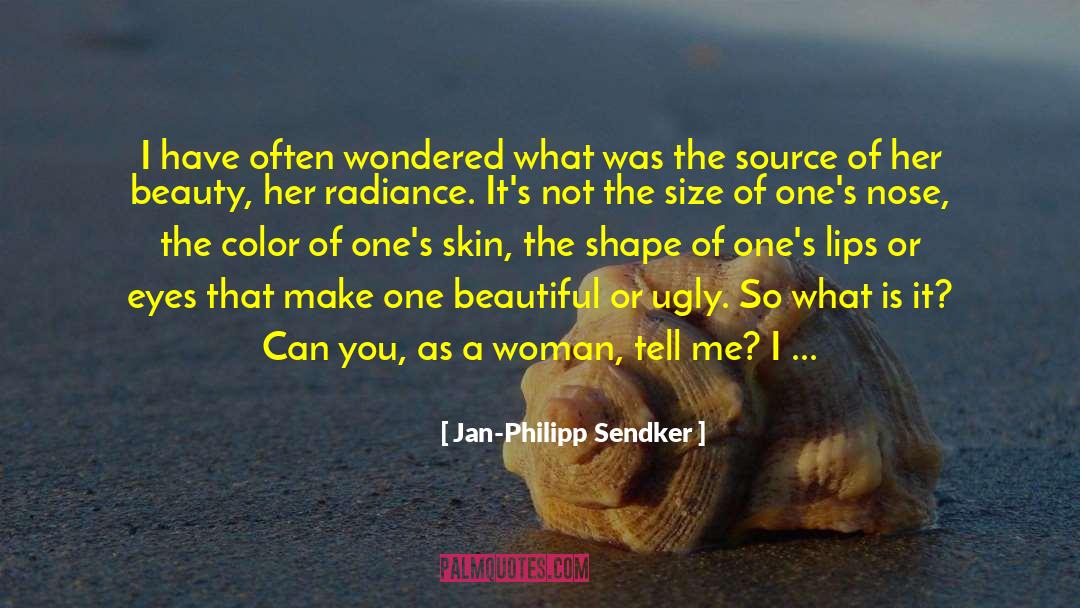 Jan-Philipp Sendker Quotes: I have often wondered what