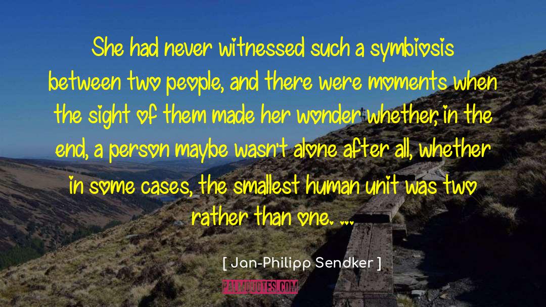 Jan-Philipp Sendker Quotes: She had never witnessed such