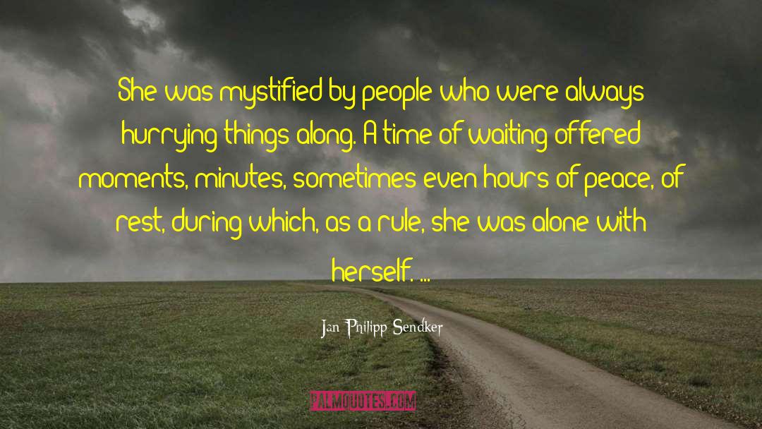 Jan-Philipp Sendker Quotes: She was mystified by people