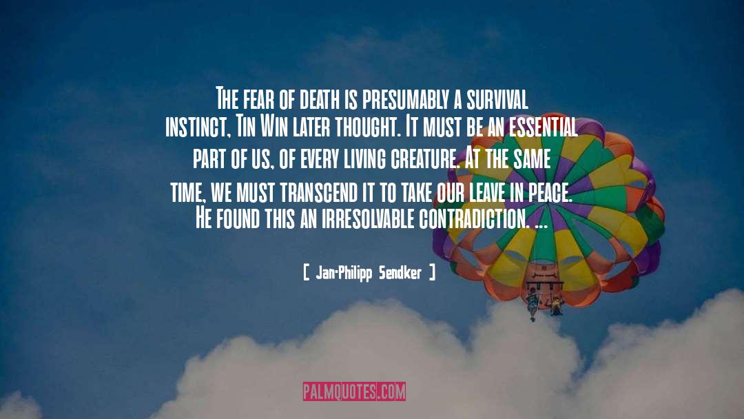 Jan-Philipp Sendker Quotes: The fear of death is