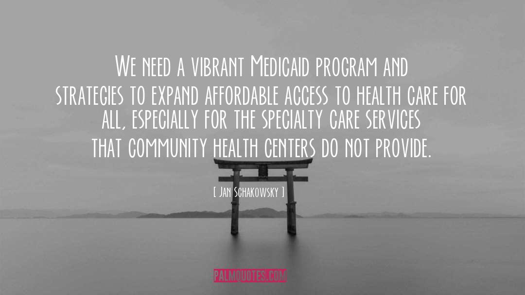 Jan Schakowsky Quotes: We need a vibrant Medicaid