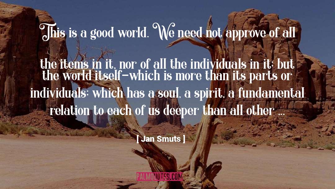 Jan Smuts Quotes: This is a good world.