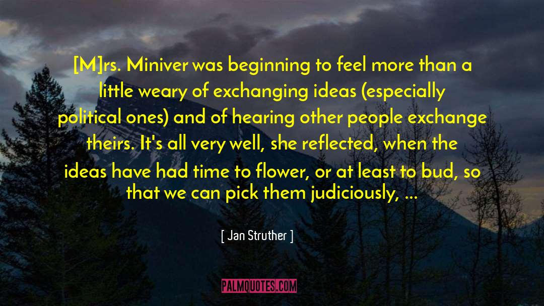 Jan Struther Quotes: [M]rs. Miniver was beginning to