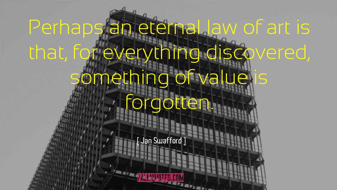 Jan Swafford Quotes: Perhaps an eternal law of