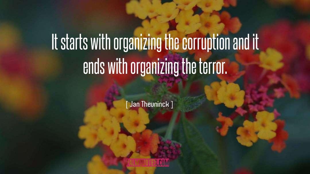 Jan Theuninck Quotes: It starts with organizing the