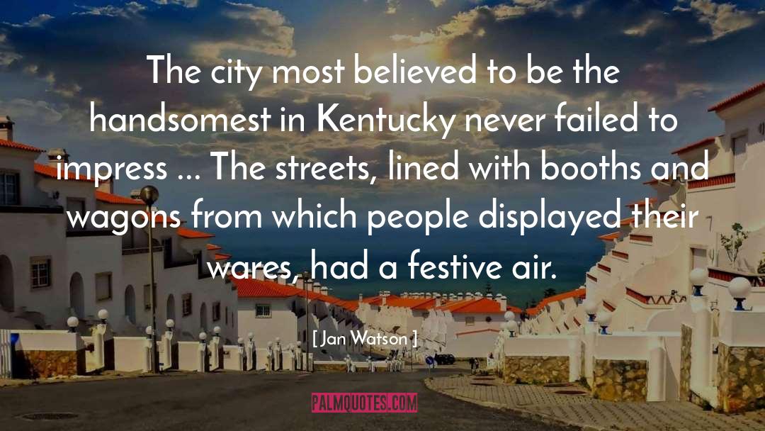 Jan Watson Quotes: The city most believed to