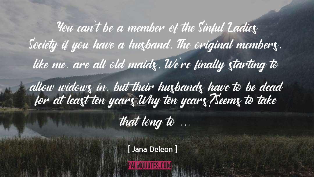 Jana Deleon Quotes: You can't be a member