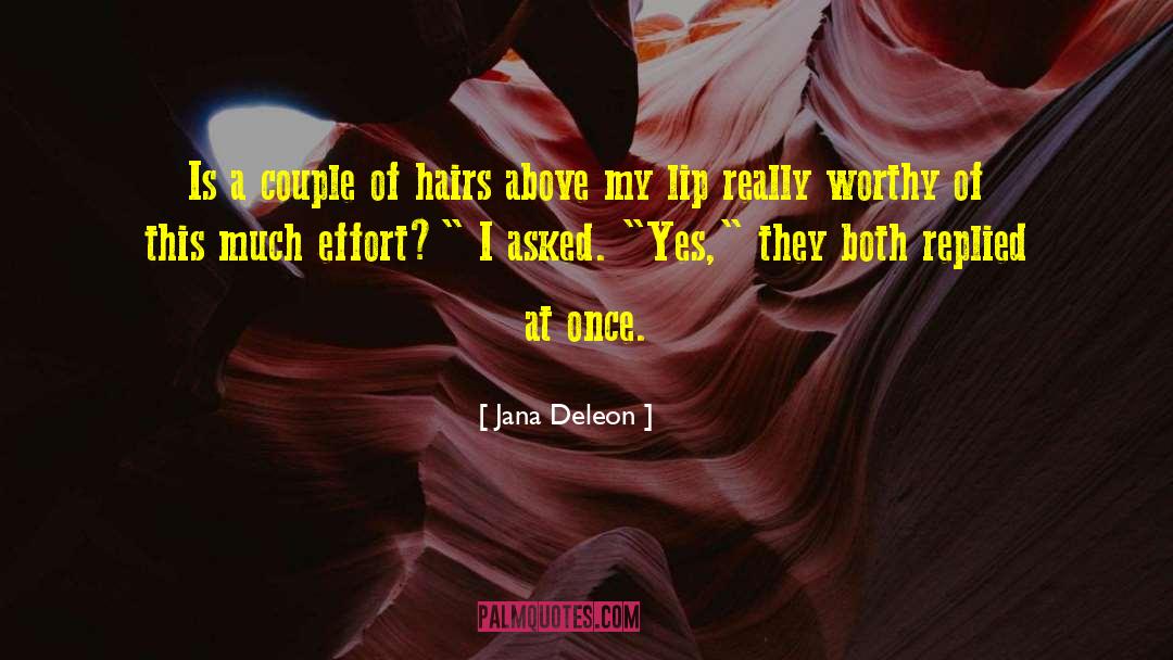 Jana Deleon Quotes: Is a couple of hairs