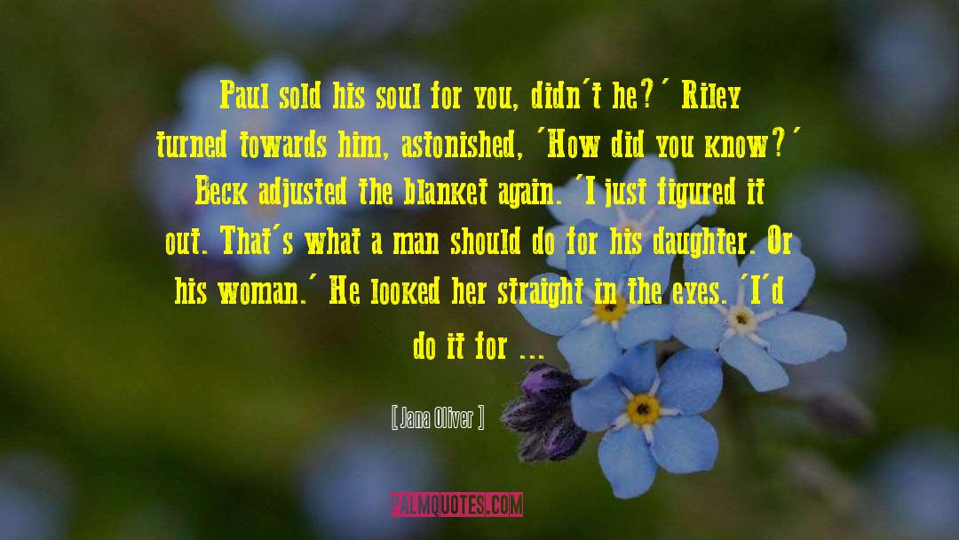 Jana Oliver Quotes: Paul sold his soul for