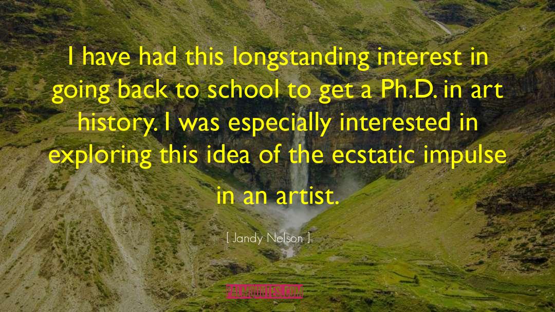 Jandy Nelson Quotes: I have had this longstanding