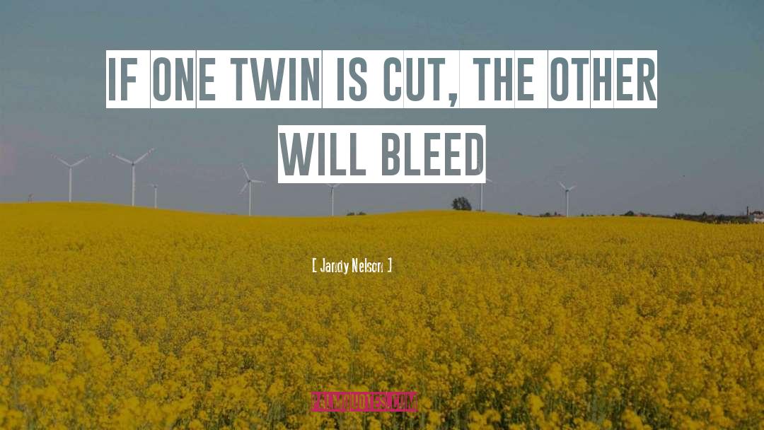 Jandy Nelson Quotes: If one twin is cut,