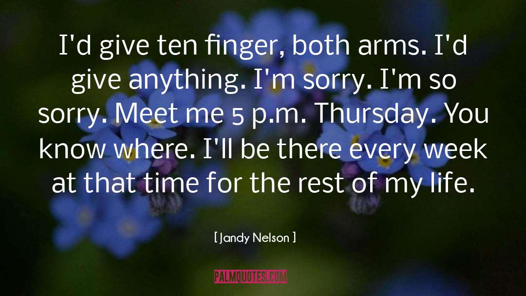 Jandy Nelson Quotes: I'd give ten finger, both