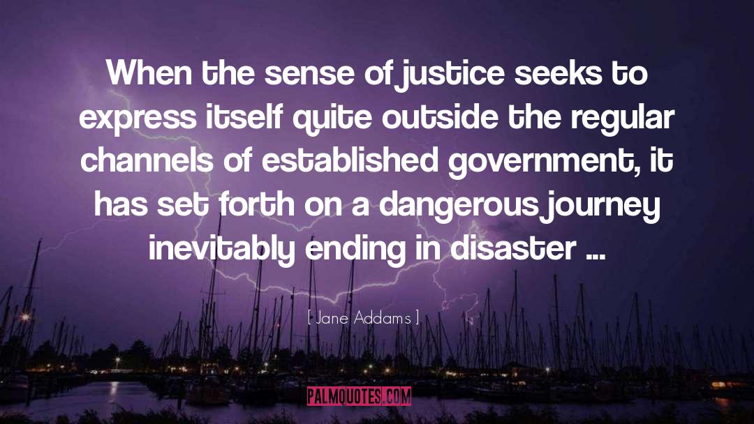 Jane Addams Quotes: When the sense of justice