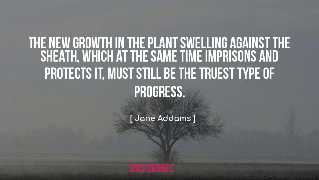 Jane Addams Quotes: The new growth in the