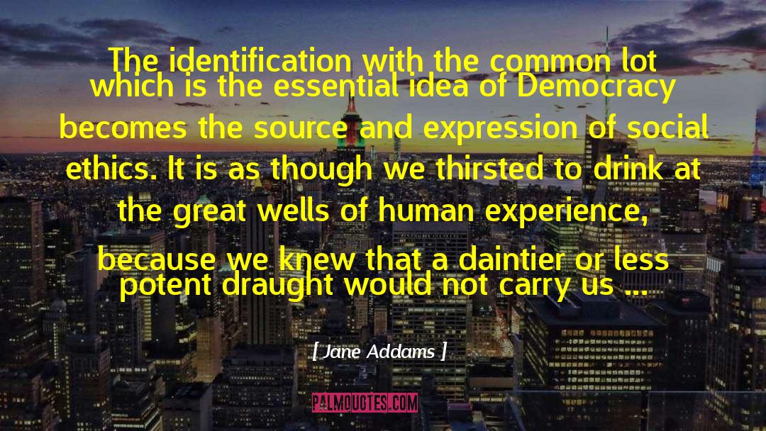 Jane Addams Quotes: The identification with the common