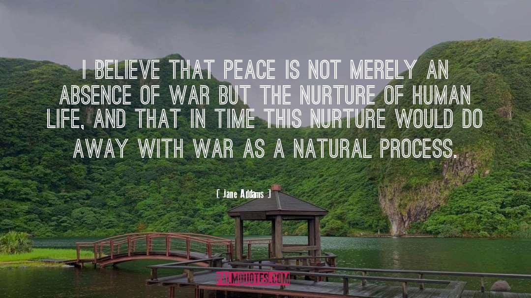 Jane Addams Quotes: I believe that peace is