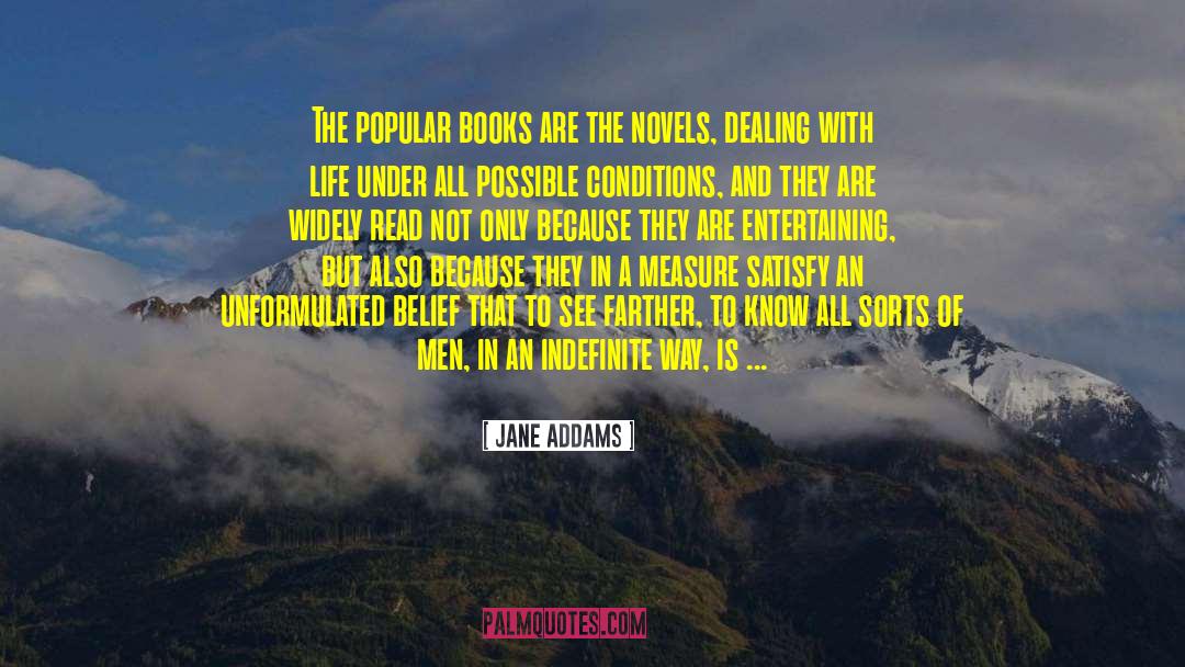 Jane Addams Quotes: The popular books are the