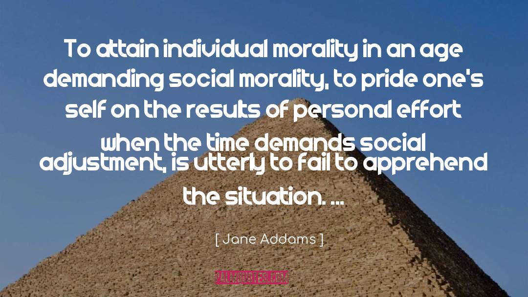 Jane Addams Quotes: To attain individual morality in