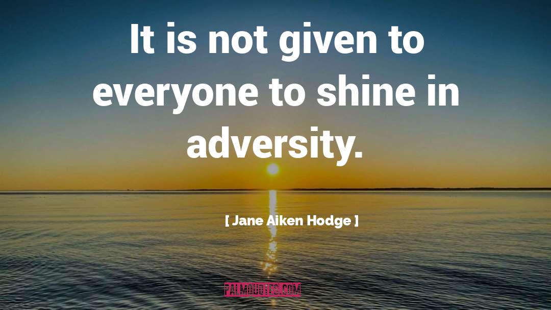 Jane Aiken Hodge Quotes: It is not given to