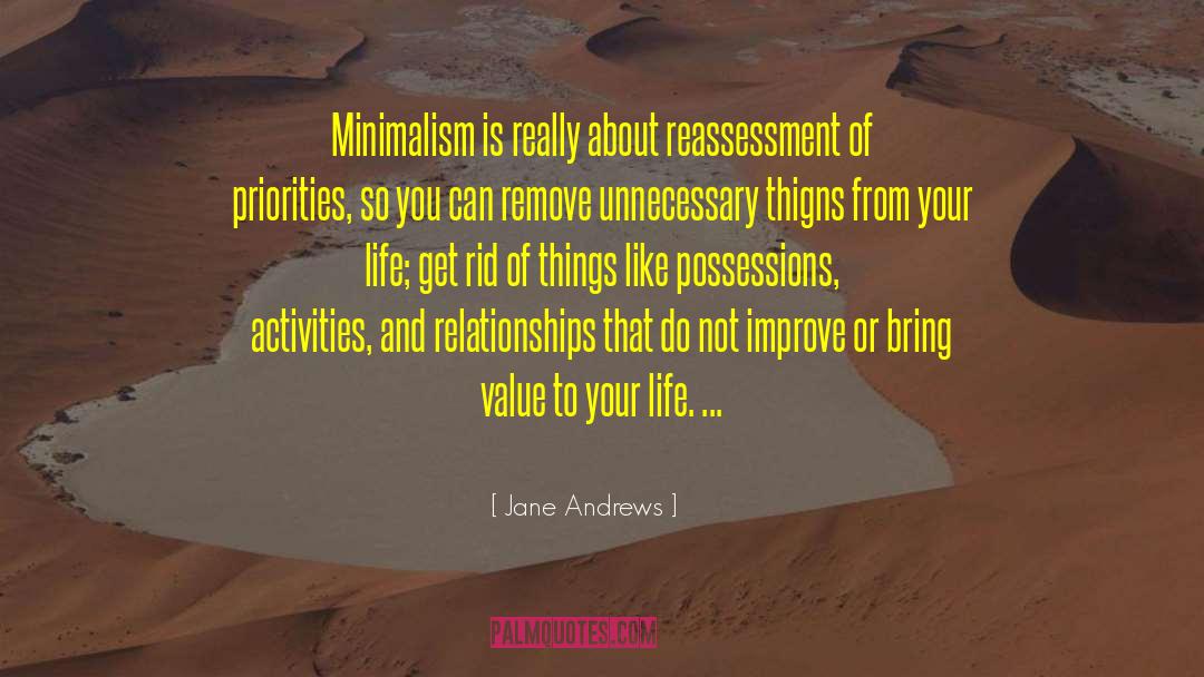 Jane Andrews Quotes: Minimalism is really about reassessment