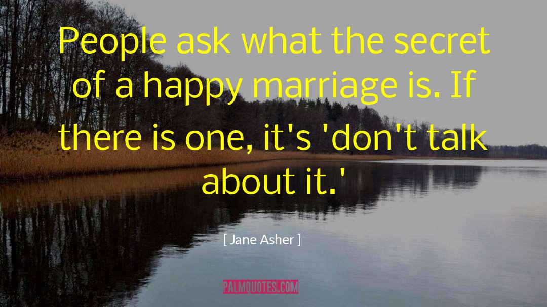 Jane Asher Quotes: People ask what the secret