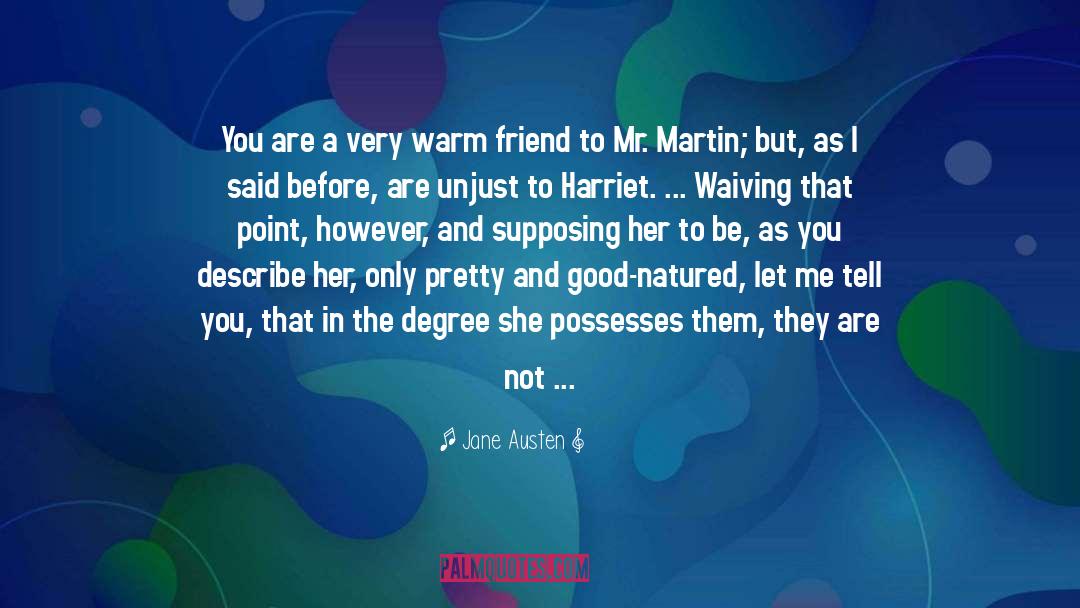 Jane Austen Quotes: You are a very warm
