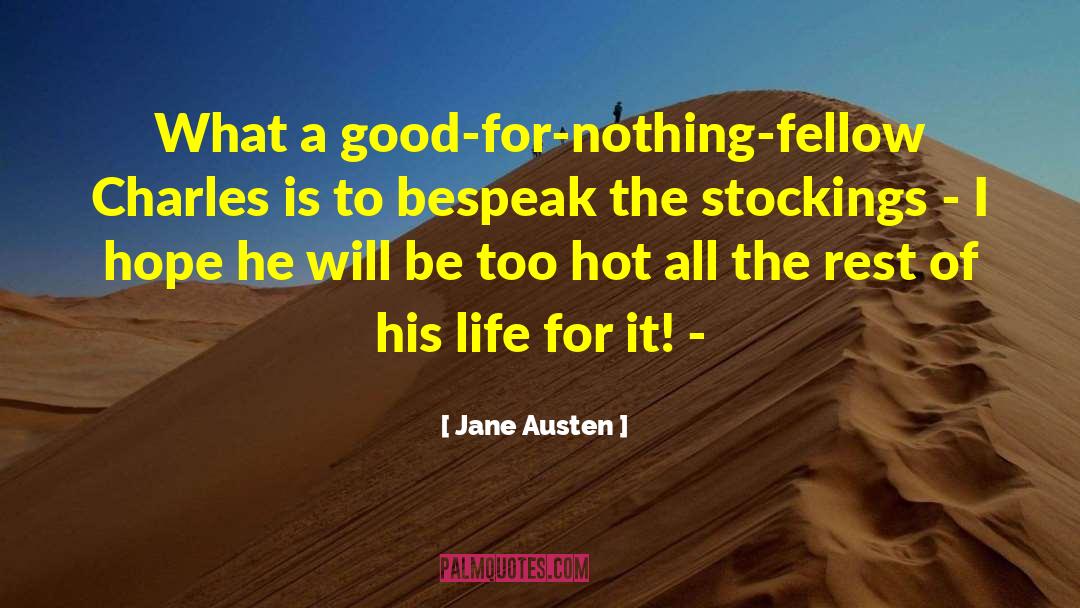 Jane Austen Quotes: What a good-for-nothing-fellow Charles is