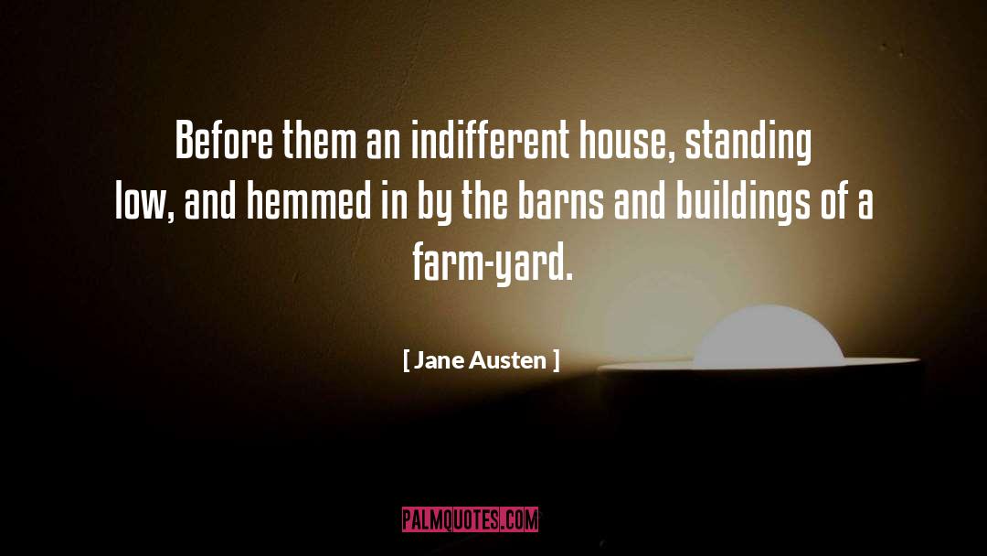 Jane Austen Quotes: Before them an indifferent house,