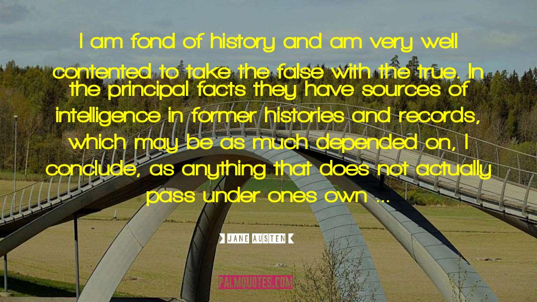 Jane Austen Quotes: I am fond of history