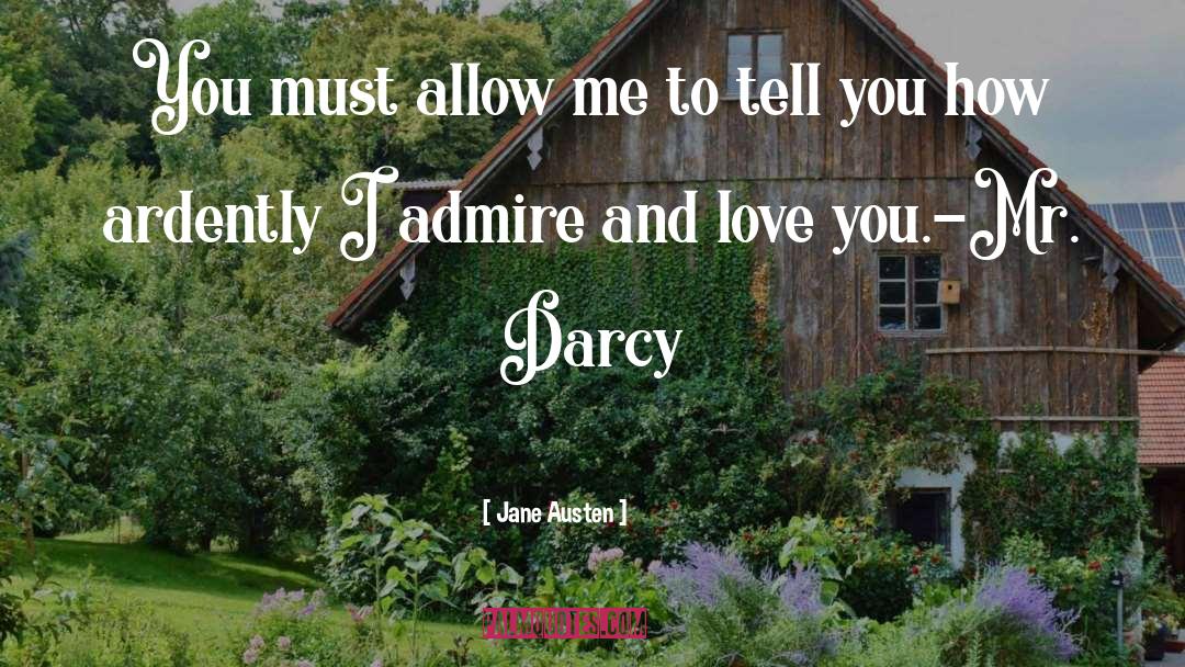Jane Austen Quotes: You must allow me to