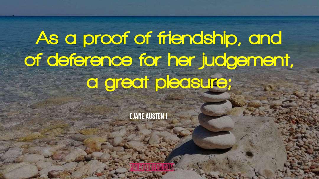 Jane Austen Quotes: As a proof of friendship,