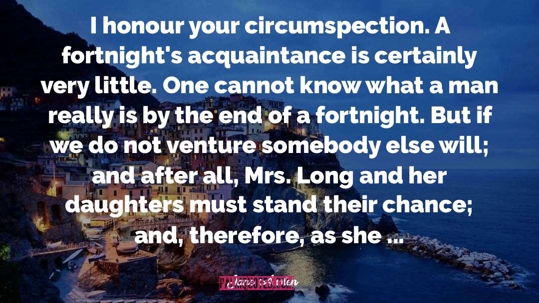 Jane Austen Quotes: I honour your circumspection. A