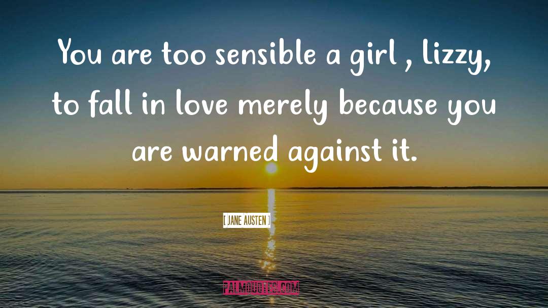 Jane Austen Quotes: You are too sensible a