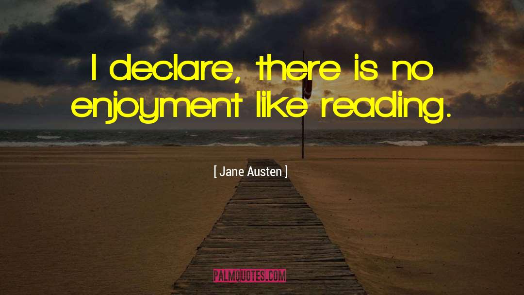 Jane Austen Quotes: I declare, there is no