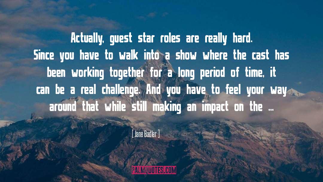 Jane Badler Quotes: Actually, guest star roles are