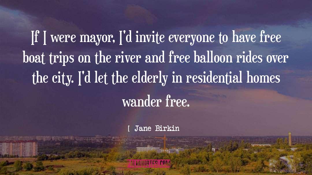 Jane Birkin Quotes: If I were mayor, I'd