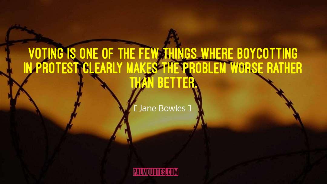 Jane Bowles Quotes: Voting is one of the