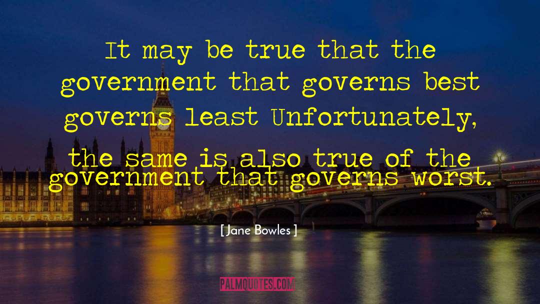 Jane Bowles Quotes: It may be true that