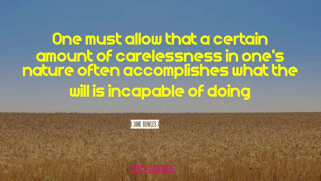 Jane Bowles Quotes: One must allow that a