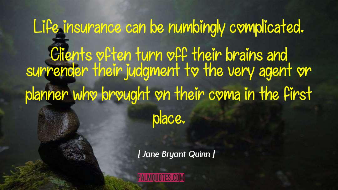 Jane Bryant Quinn Quotes: Life insurance can be numbingly