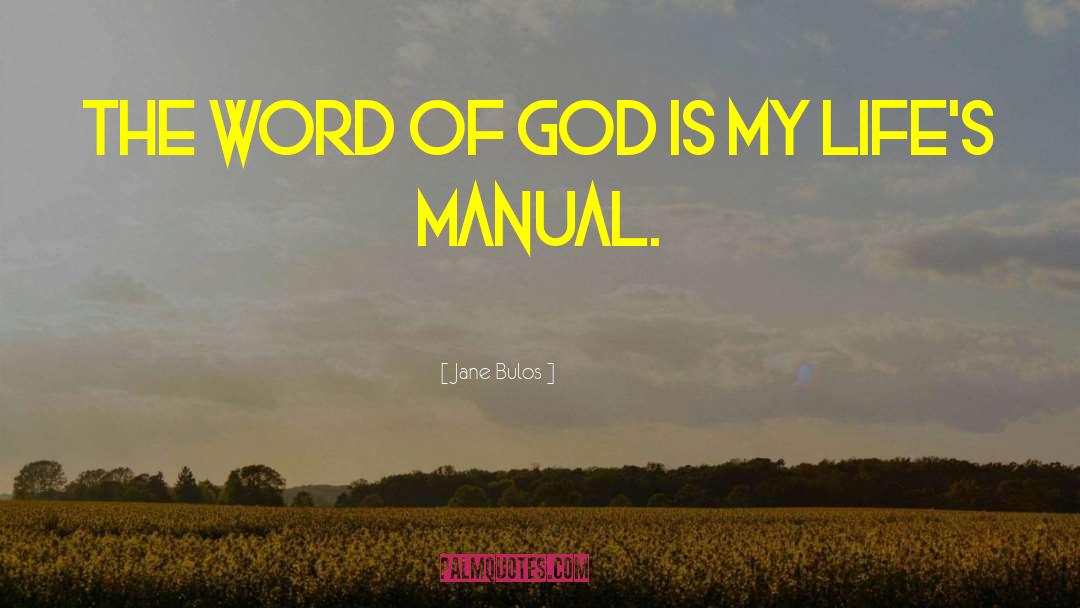 Jane Bulos Quotes: The Word of God is