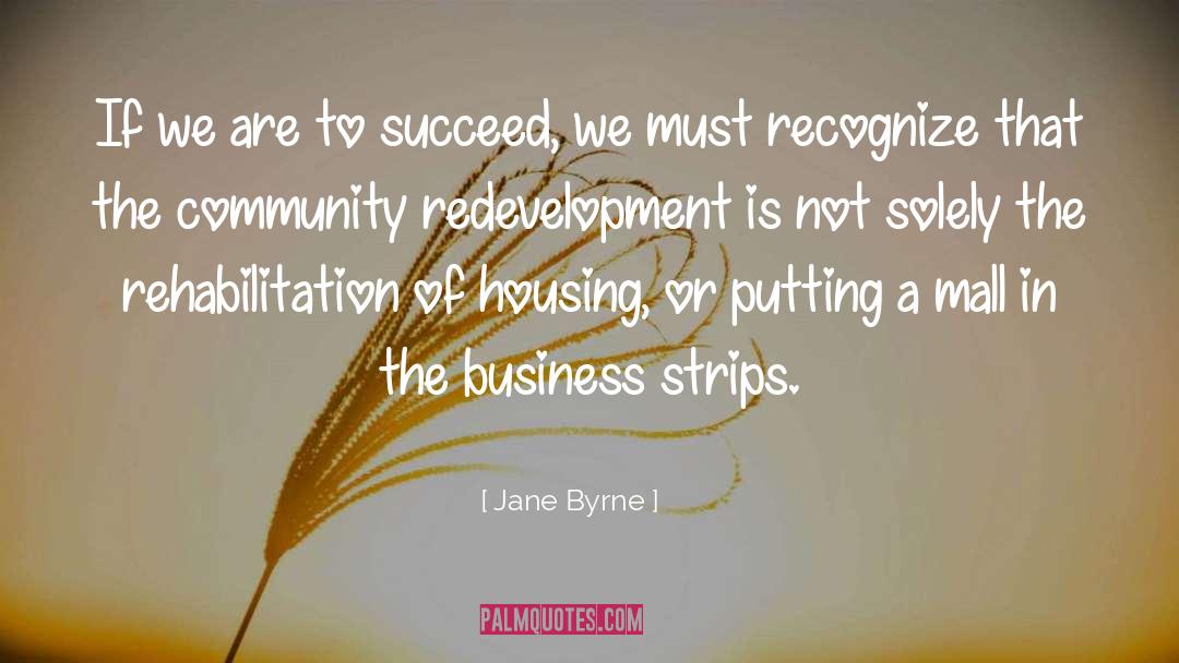 Jane Byrne Quotes: If we are to succeed,