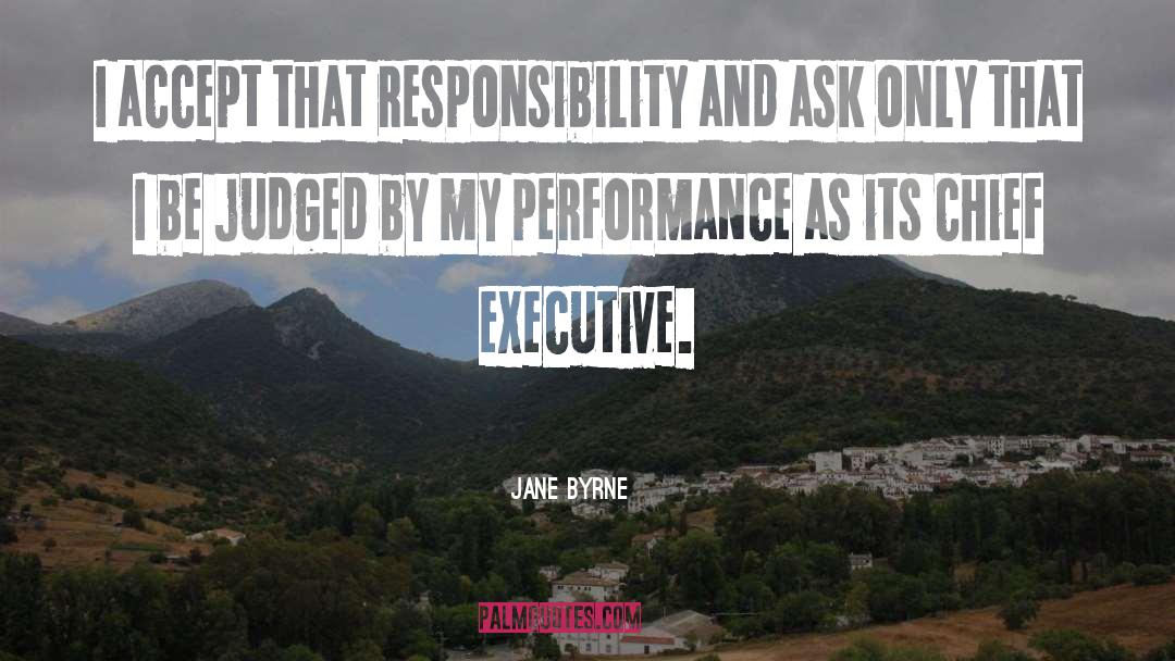 Jane Byrne Quotes: I accept that responsibility and