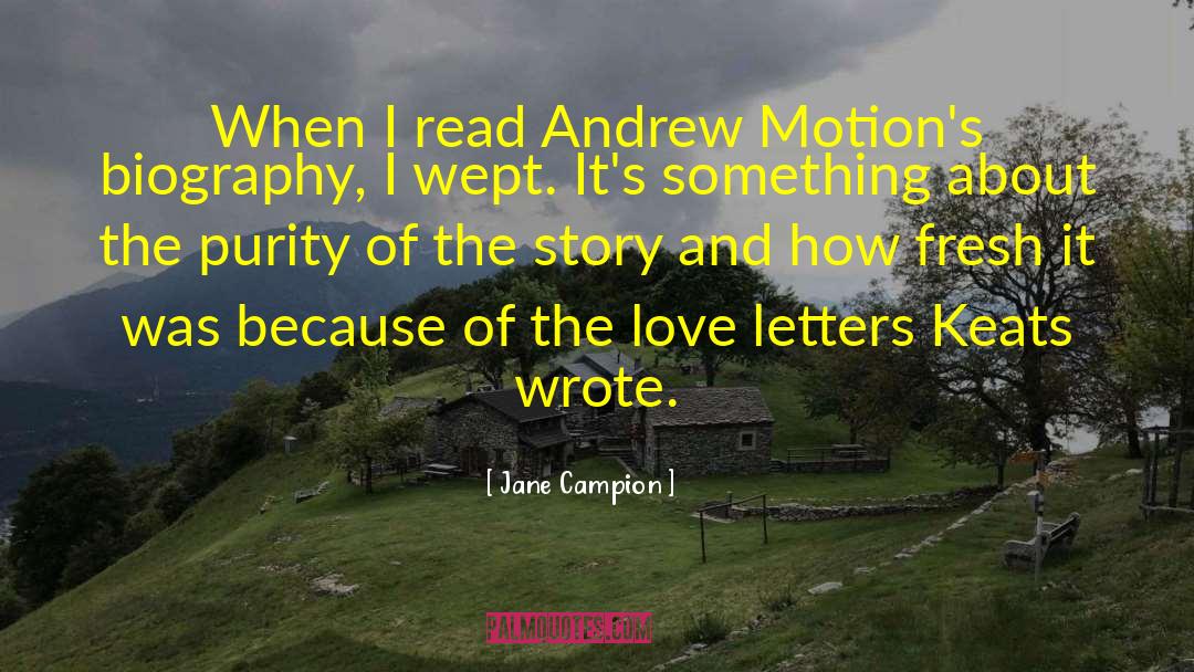 Jane Campion Quotes: When I read Andrew Motion's