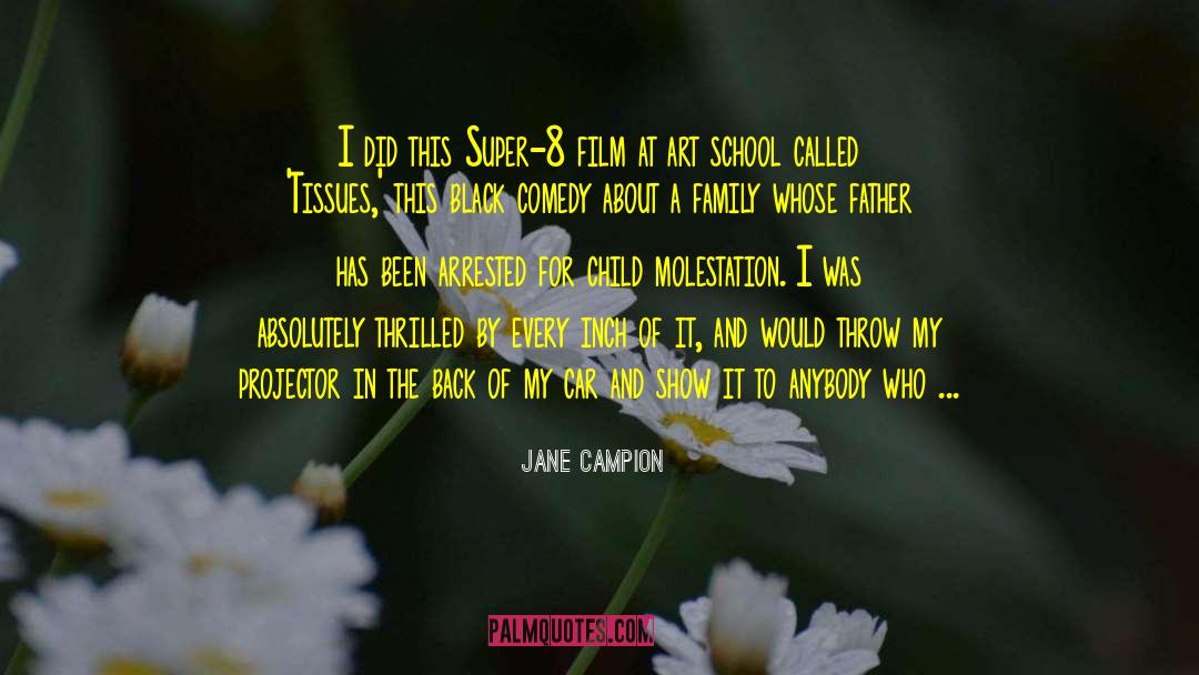 Jane Campion Quotes: I did this Super-8 film