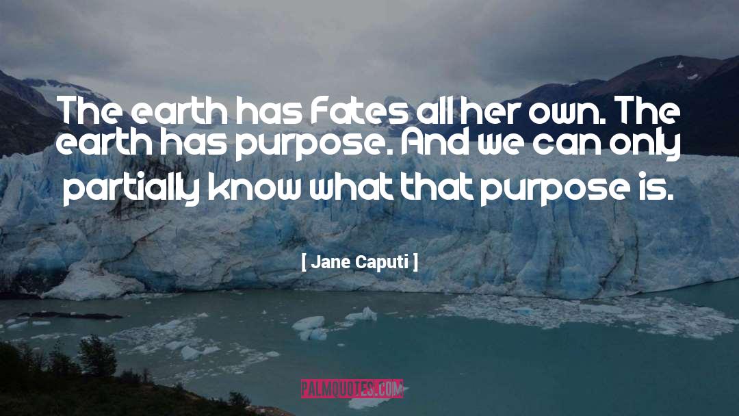 Jane Caputi Quotes: The earth has Fates all